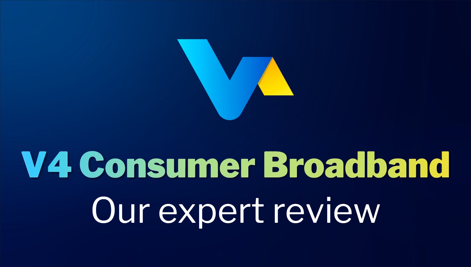 V4 Consumer Broadband | Our expert review